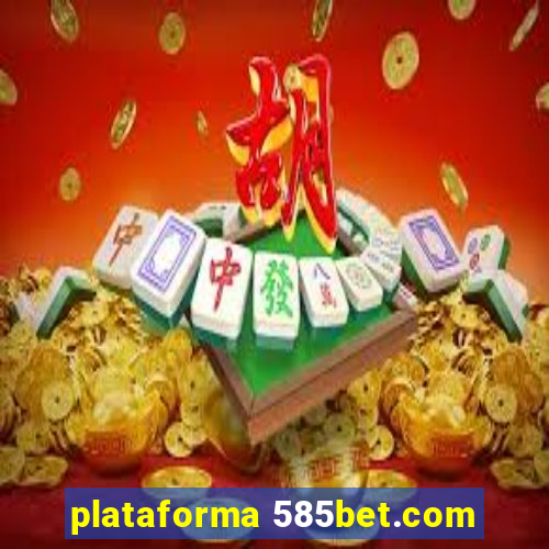 plataforma 585bet.com